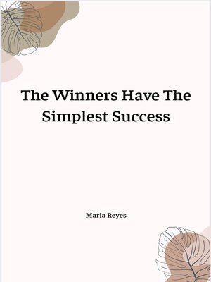 cover image of The Winners Have the Simplest Success